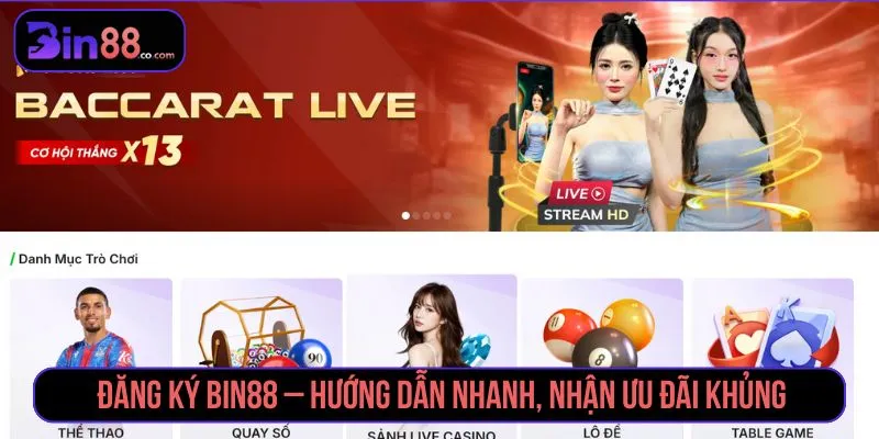 Hướng Dẫn Đăng Ký Bin88 Nhanh Chóng, An Toàn Chỉ Trong 3 Phút Đăng Ký Bin88