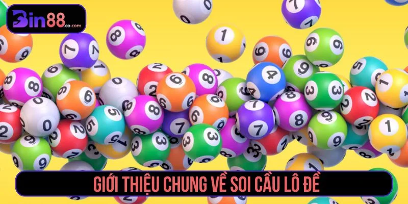 Soi cầu lô đề là phương pháp dự đoán kết quả