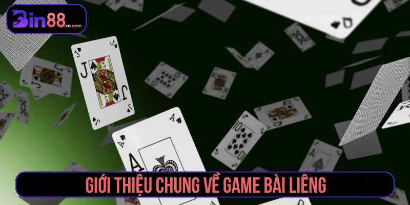 Tổng quan về game bài Liêng online