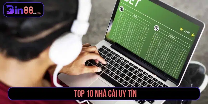 Top 10 Nhà Cái Uy Tín Nhất 2025, An Toàn Và Xanh Chín Top 10 nhà cái uy tín nhất 2025